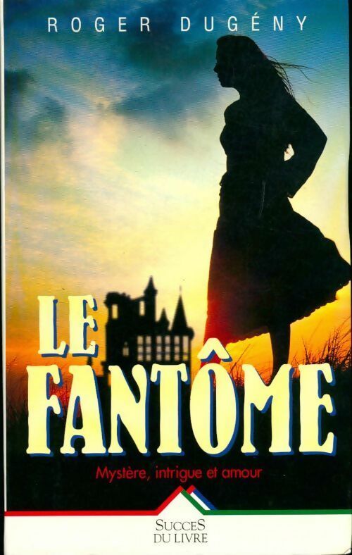 Le fantôme - Roger Dugény - Livre