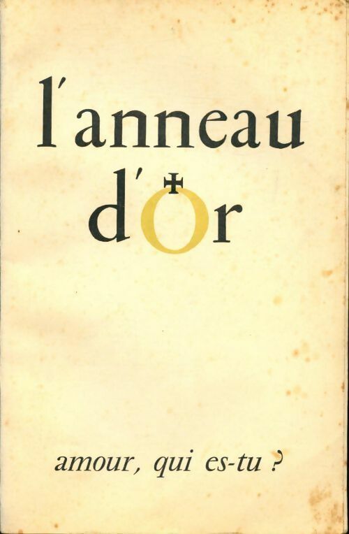 L'anneau d'or n°129-130 : Amour, qui es-tu ? - Collectif - Livre