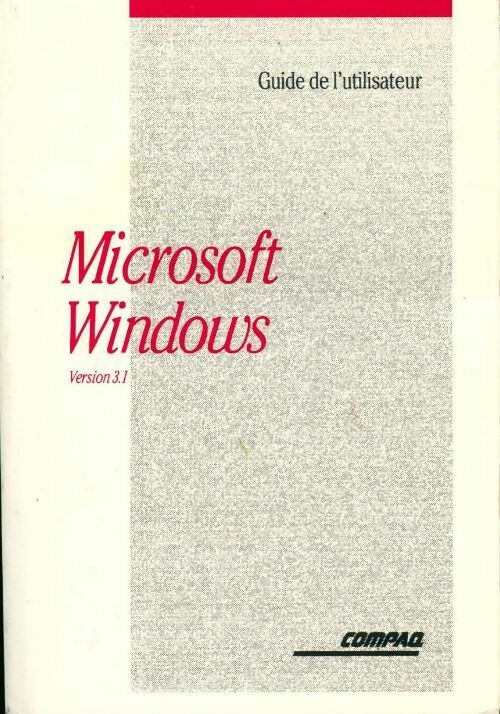 Microsoft Windows 3.1. Guide de l'utilisateur - Collectif - Livre