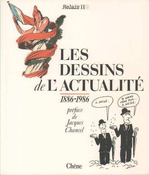 Les dessins de l'actualité 1886-1986 - Collectif - Livre