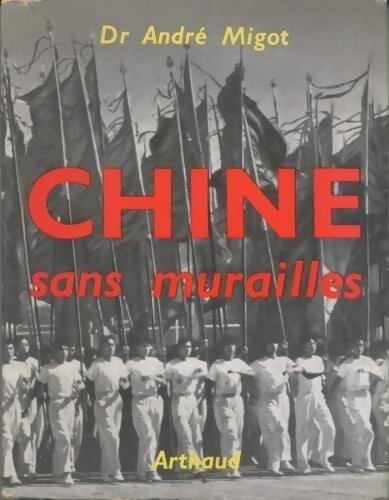 Chine sans murailles - André Migot - Livre