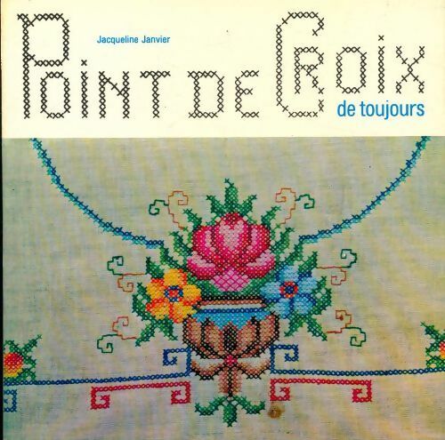 Point de croix de toujours - Jacqueline Janvier - Livre