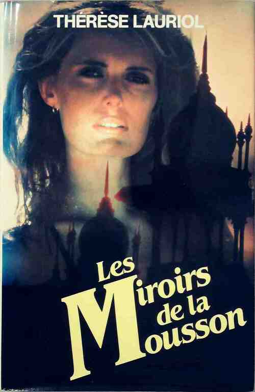 Les miroirs de la mousson - Lauriol Thérèse - Livre