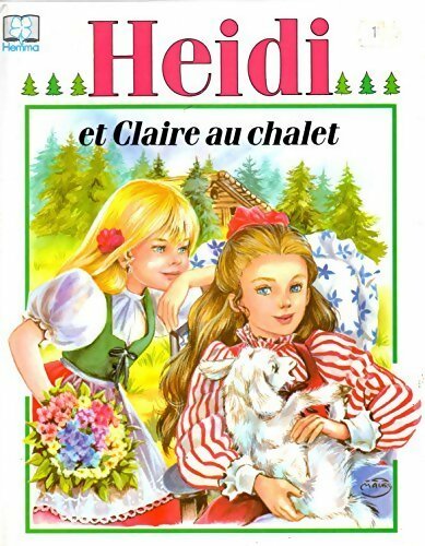Heidi et Claire au chalet  - Johanna Spyri - Livre