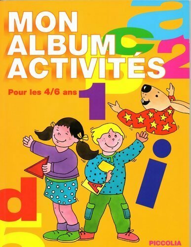 Mon Album d'activités 4-6 ans Tome I - Collectif - Livre