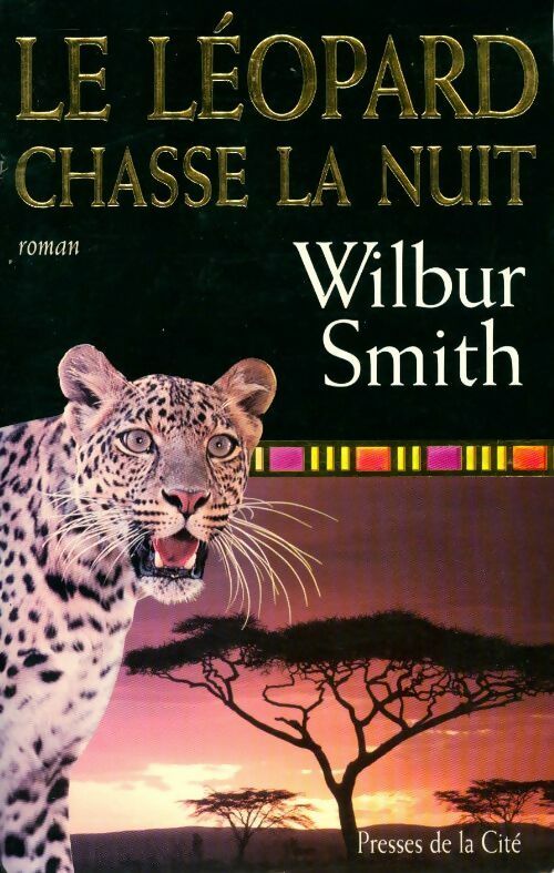 Le léopard chasse la nuit - Wilbur A. Smith - Livre