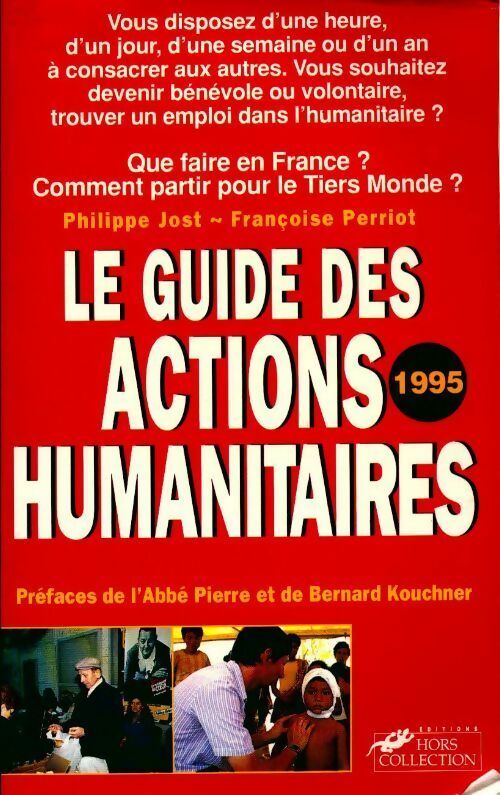 Guide des actions humanitaires 1995 - Philippe Jost, Françoise Perriot - Livre