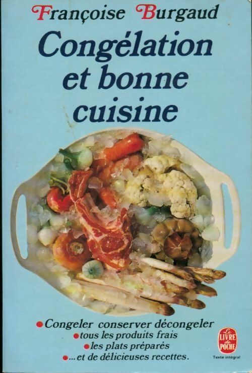 Congélation et bonne cuisine - Françoise Burgaud - Livre