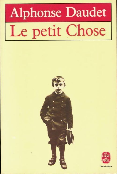Le petit chose - Alphonse Daudet - Livre