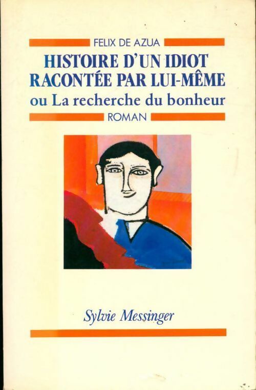 Histoire d'un idiot racontée par lui-même - Félix De Azùa - Livre