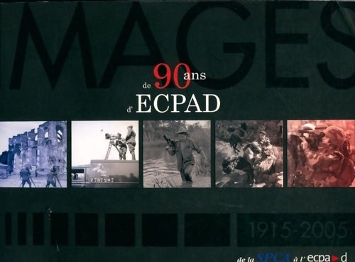 Images de 90 ans d'ECPAD - Yann Péron - Livre
