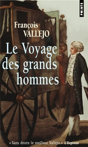 Le voyage des grands hommes - François Vallejo - Livre