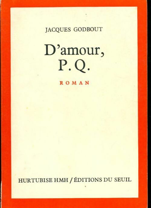 D'amour P. Q - Jacques Godbout - Livre