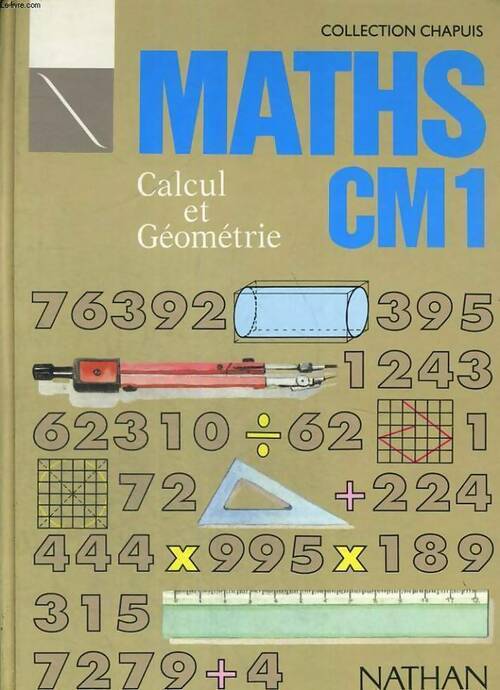 Maths CM1. Calcul et géométrie - Collectif - Livre