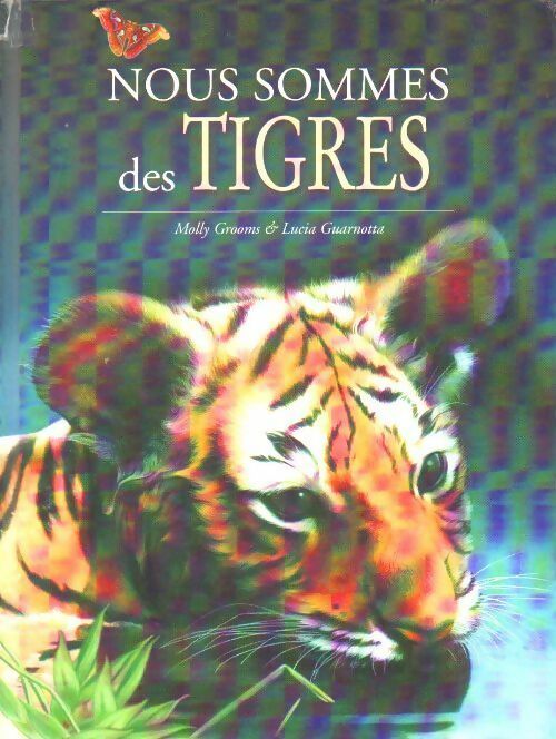 Nous sommes des tigres - Molly Grooms - Livre