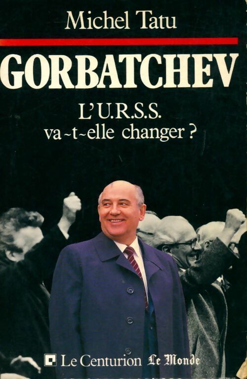 Gorbatchev - Michel Tatu - Livre