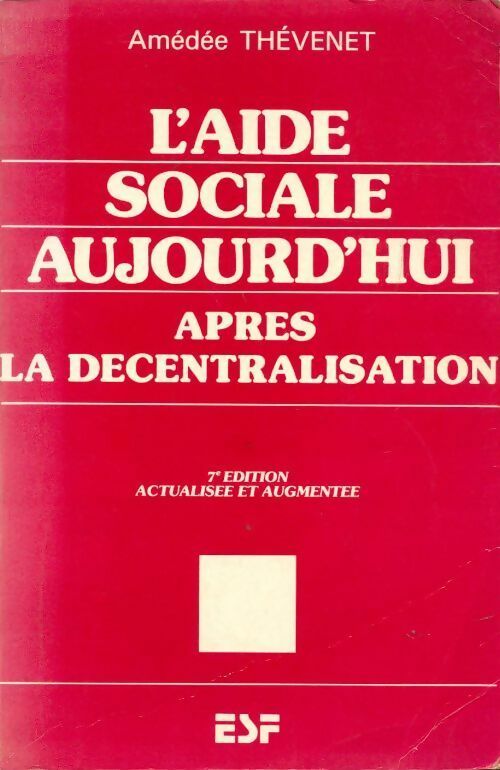L'aide sociale aujourd'hui après la décentralisation - A Thévenet - Livre