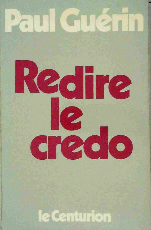 Redire le credo - Paul Guérin - Livre