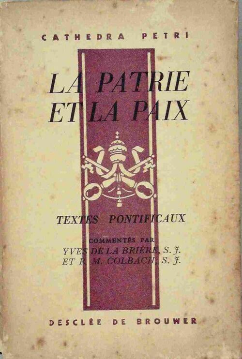 La patrie et la paix. Textes pontificaux - Yves De la Brière, P.-M. Colbach - Livre
