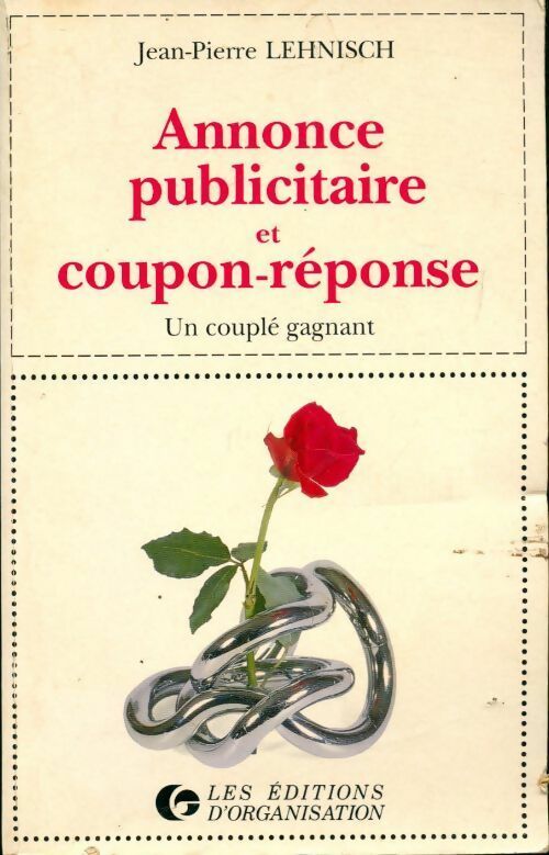 Annonce publicitaire et coupon-réponse. Un couplé gagnant - Jean-Pierre Lehnisch - Livre