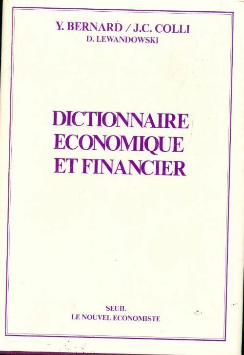 Dictionnaire économique et financier - Yves Bernard, J.C. Colli - Livre