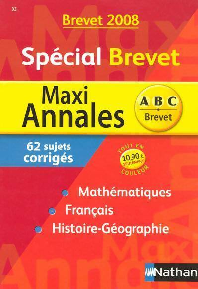 Maxi annales spécial brevet. Sujets corrigés 2008 - Carole Feugère - Livre