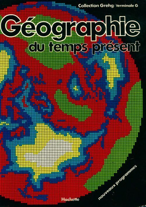 Géographie du temps présent Terminale G - Collectif - Livre