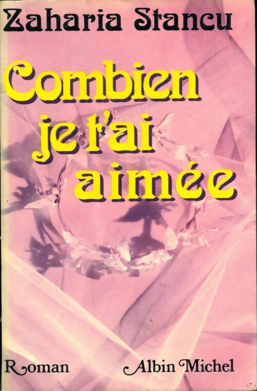 Combien je t'ai aimée - Zaharia Stancu - Livre