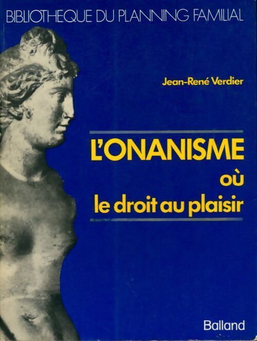 L'onanisme ou le droit au plaisir - Jean-René Verdier - Livre