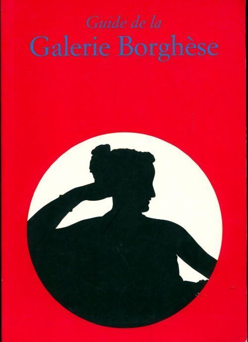 Guide de la galerie Borghèse - Kristina Hermann Fiore - Livre