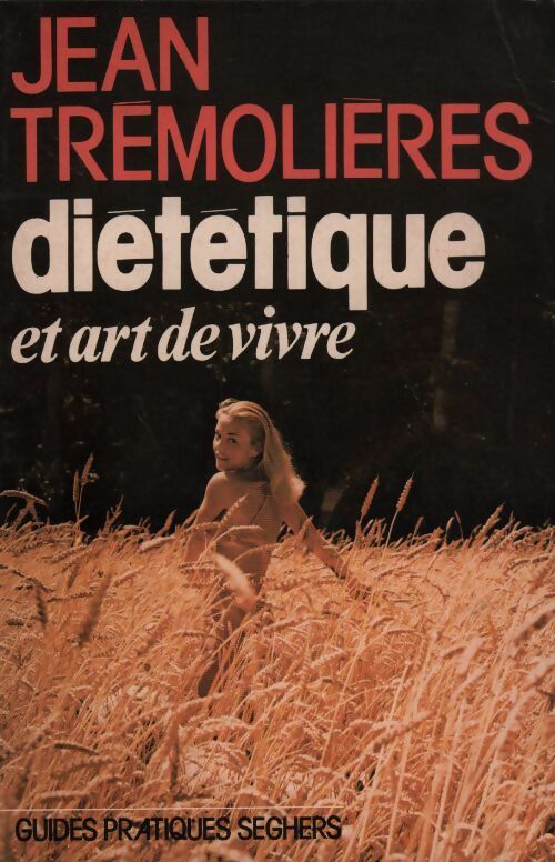 Diététique et art de vivre - J. Tremolières - Livre