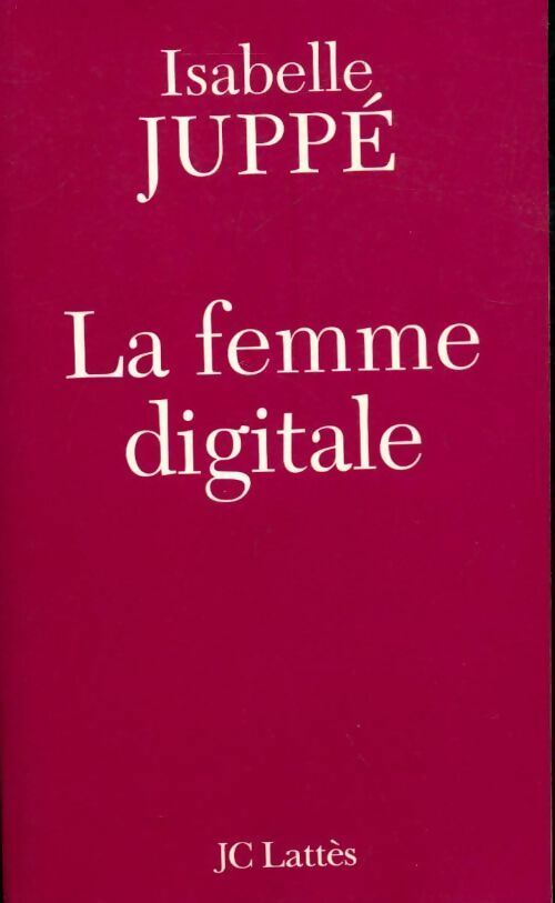 La femme digitale - Isabelle Juppé - Livre