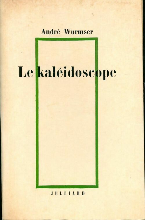 Le kaléidoscope - André Wurmser - Livre
