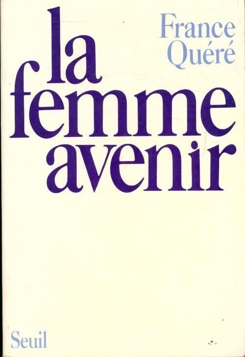 La femme avenir - France Quéré - Livre