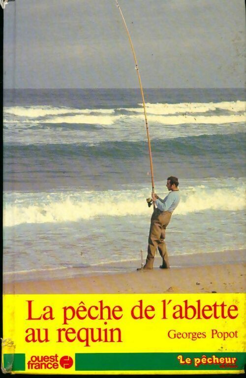 La pêche de l'ablette au requin - Georges Popot - Livre