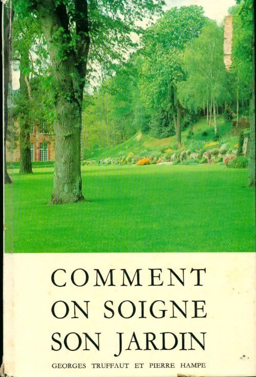 Comment on soigne son jardin - Georges Truffaut - Livre