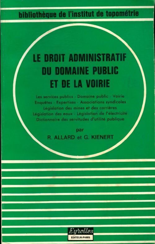 Le droit administratif du domaine public et de la voirie - René Allard, Georges Kienert - Livre