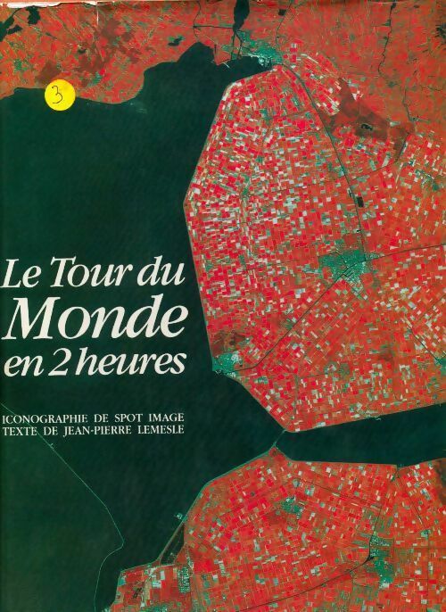 Le tour du monde en 2 heures - Jean-Pierre Lemesle - Livre