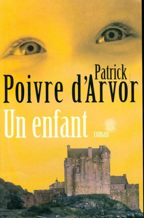 Un enfant - Patrick Poivre d'Arvor - Livre