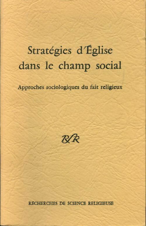 Recherches de science religieuse : Stratégies d'Église dans le champ social - Gérard Defois - Livre