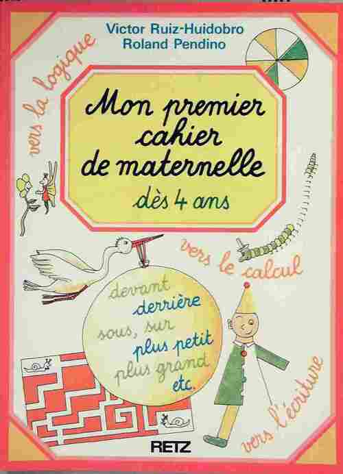 Mon premier cahier de maternelle. Dès 4 ans - Victor Ruiz-Huidobro - Livre