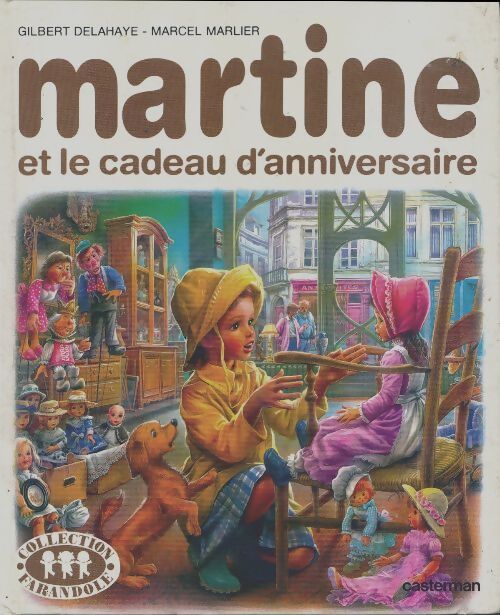 Martine et le cadeau d'anniversaire - Gilbert Delahaye - Livre