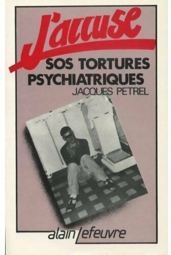 SOS tortures psychiatriques - Jacques Petrel - Livre