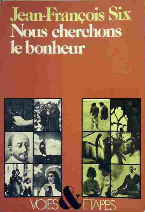 Nous cherchons le bonheur - Jean-François Six - Livre