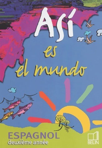 Espagnol deuxième année. Asi es el mundo - Elisabeth Mazoyer - Livre