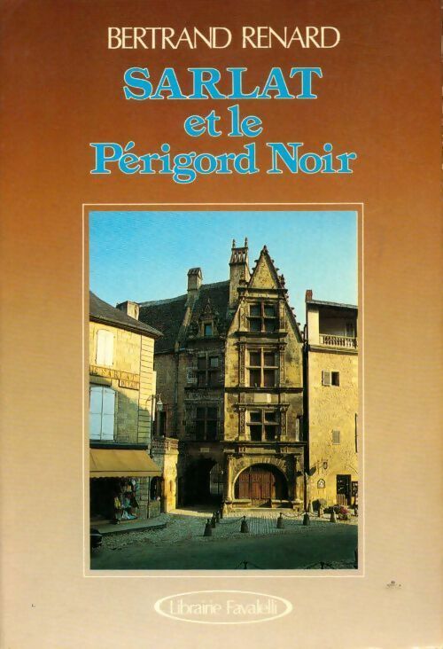 Sarlat et le Périgord Noir - Jean Renard - Livre