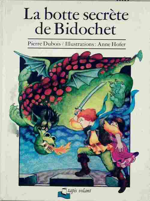 La botte secrète de Bidochet - Pierre Dubois - Livre