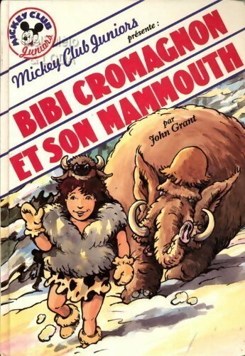 Bibi Cromagnon et son mammouth - John Grant - Livre