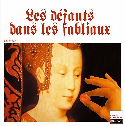 Les défauts dans les fabliaux. Anthologie - Claudine Manesse - Livre