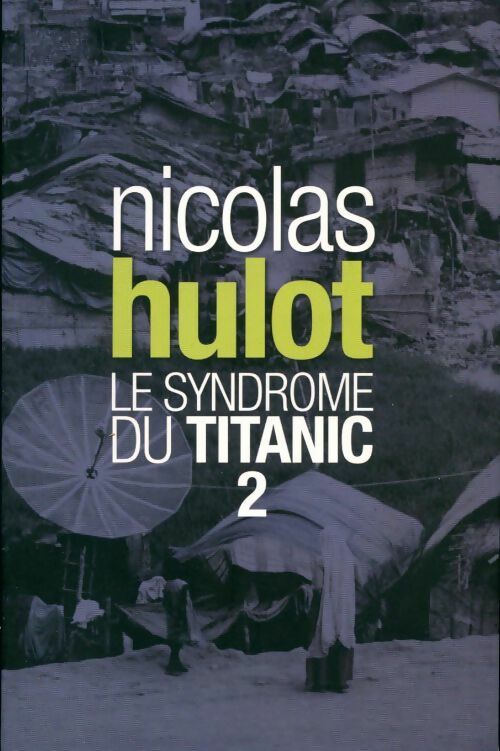 Le syndrome du Titanic 2 - Nicolas Hulot - Livre